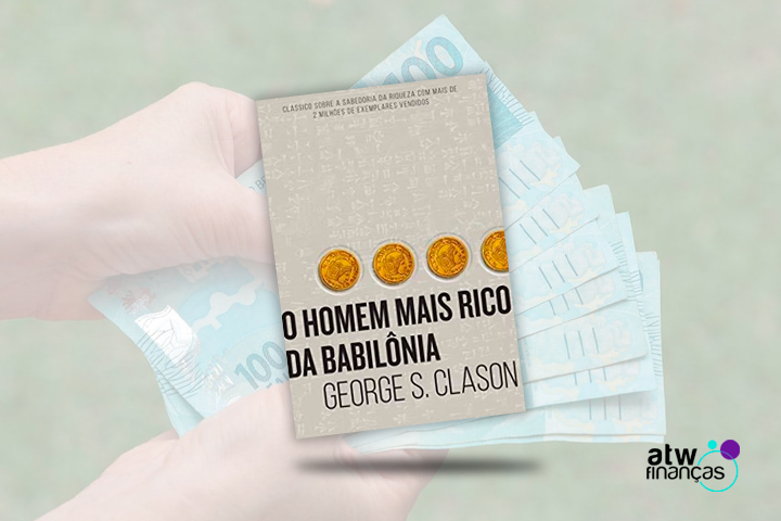 O Homem mais Rico da Babilônia: Ensinamentos Milenares sobre o Dinheiro [Resumo]